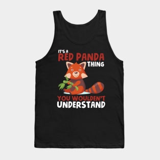 It's a Red Panda thing red panda lover Tank Top